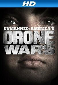Watch Unmanned: America's Drone Wars
