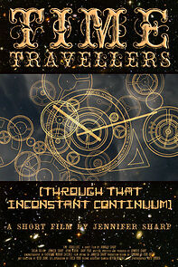 Watch Time Travelers (Through That Inconstant Continuum) (Short 2012)