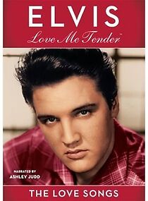 Watch Elvis: Love Me Tender - The Love Songs