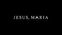 Watch Jesus, Maria (Short 2010)