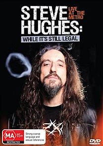Watch Steve Hughes: While It's Still Legal