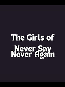 Watch The Girls of 'Never Say Never Again'