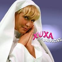 Watch Xuxa e as Noviças