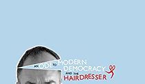 Watch An Ode to Modern Democracy and the Hairdresser