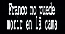 Watch Franco no puede morir en la cama (Short 1999)