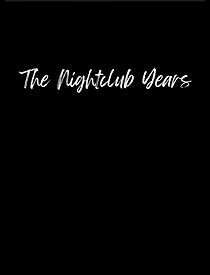 Watch The Nightclub Years (TV Special 2001)
