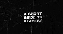 Watch A Short Guide to Re-Entry
