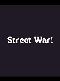 Watch Street War!
