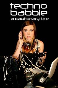 Watch Techno Babble: A Cautionary Tale (Short 2013)