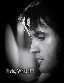 Watch Elvis What If?