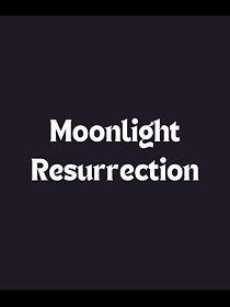 Watch Moonlight Resurrection (Short 1988)