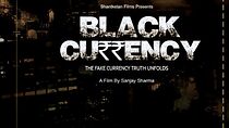 Watch Black Currency: The Fake Currency Truth Unfolds