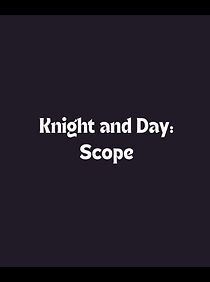 Watch Knight and Day: Scope