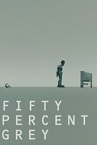 Watch Fifty Percent Grey (Short 2001)