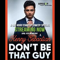 Watch Kenny Sebastian: Don't Be That Guy (TV Special 2017)