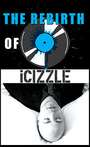 Watch The Rebirth of ICIZZLE