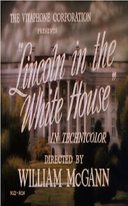 Watch Lincoln in the White House (Short 1939)