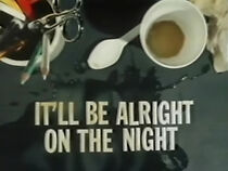 Watch It'll Be Alright on the Night