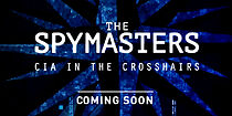 Watch Spymasters: CIA in the Crosshairs