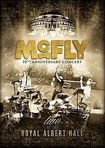 Watch McFly: 10th Anniversary Concert - Royal Albert Hall (TV Special 2013)