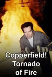 Watch Copperfield: Tornado of Fire (TV Special 2001)