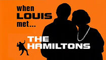 Watch When Louis Met... The Hamiltons