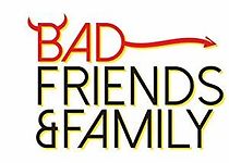 Watch Bad Friends & Family