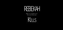 Watch Rebekah Kills (Short 2014)