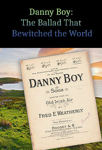 Watch Danny Boy: The Ballad That Bewitched the World