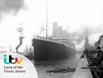 Watch The Curse of the Titanic Sisters