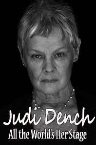 Watch Judi Dench: All the World's Her Stage