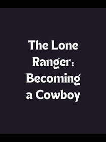 Watch The Lone Ranger: Becoming a Cowboy