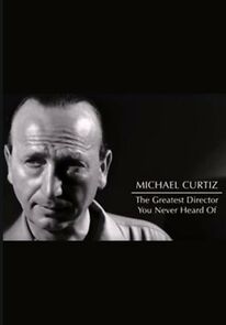 Watch Michael Curtiz: The Greatest Director You Never Heard Of (Short 2012)