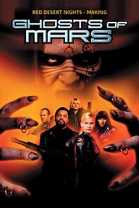 Watch Red Desert Nights: Making 'Ghosts of Mars'