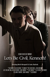 Watch Let's Be Civil, Kenneth! (Short 2013)