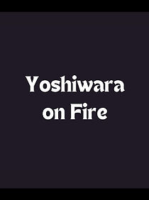 Watch Yoshiwara on Fire