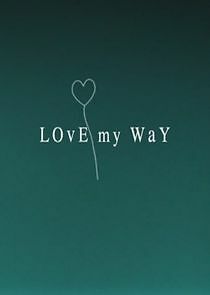 Watch Love My Way