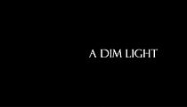 Watch A Dim Light (Short 2009)