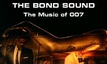 Watch The Bond Sound: The Music of 007