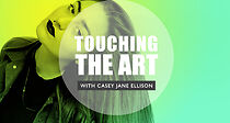 Watch Touching the Art