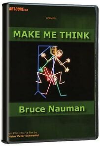 Watch Bruce Nauman - Make Me Think