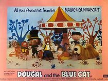 Watch Dougal and the Blue Cat