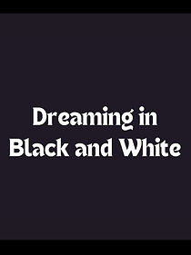 Watch Dreaming in Black and White