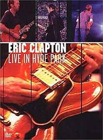 Watch Eric Clapton: Live in Hyde Park