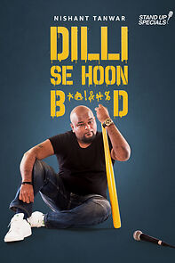 Watch Nishant Tanwar: Delhi Se Hoon B*@!&#%d (TV Special 2018)