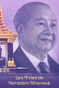 Watch Les neuf vies de Norodom Sihanouk