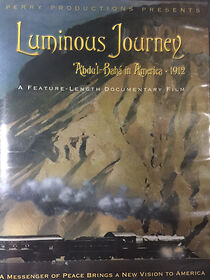 Watch Luminous Journey: Abdu'l-Baha in America 1912