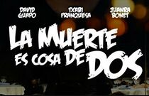 Watch La muerte es cosa de dos (Short 2011)