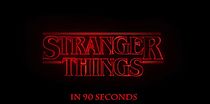 Watch Stranger Things in Ninety Seconds