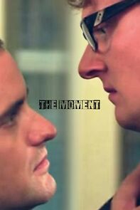 Watch The Moment (Short 2012)